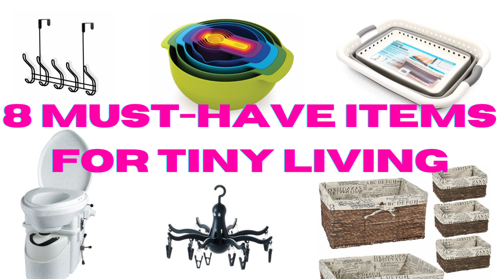 8 Must-Have Items for Living Tiny