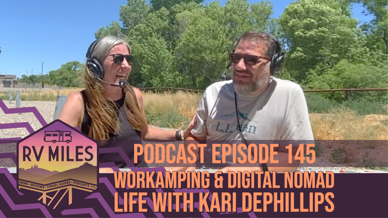 Episode 145 | Workamping and Digital Nomad Life with Kari DePhillips