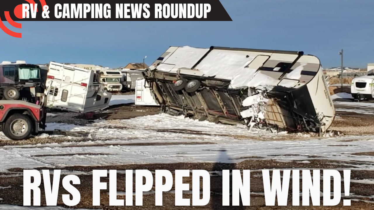 RV News | Electric RVs, Dealers Fined For Service Delays, High Winds Flip RVs and More