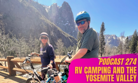 Podcast 274: RV Camping and Yosemite National Park
