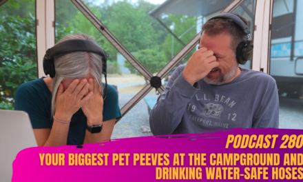 280. Your Biggest Campground Pet Peeves and Different Types of Drinking Water-Safe Hoses