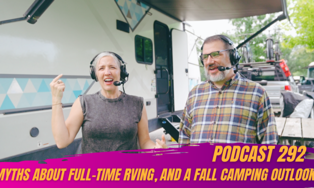 292. Myths About Full-Time RVing, and a Fall Camping Outlook