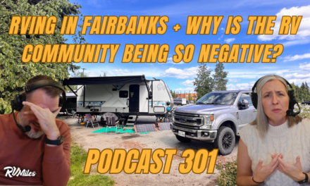 301. Fairbanks & North Pole, Alaska; Holiday Gifts for RVers & Why Are RVers Being so Negative?