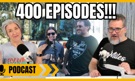 Podcast 400: RV Trips for Every Type of RVer